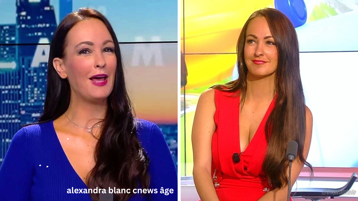 alexandra blanc cnews âge